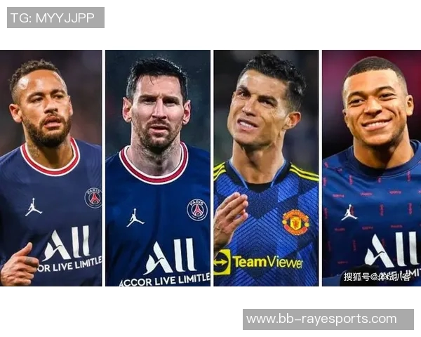 以梅西、C罗、内马尔为代表的足球巨星背后球队传奇与辉煌历程全解析